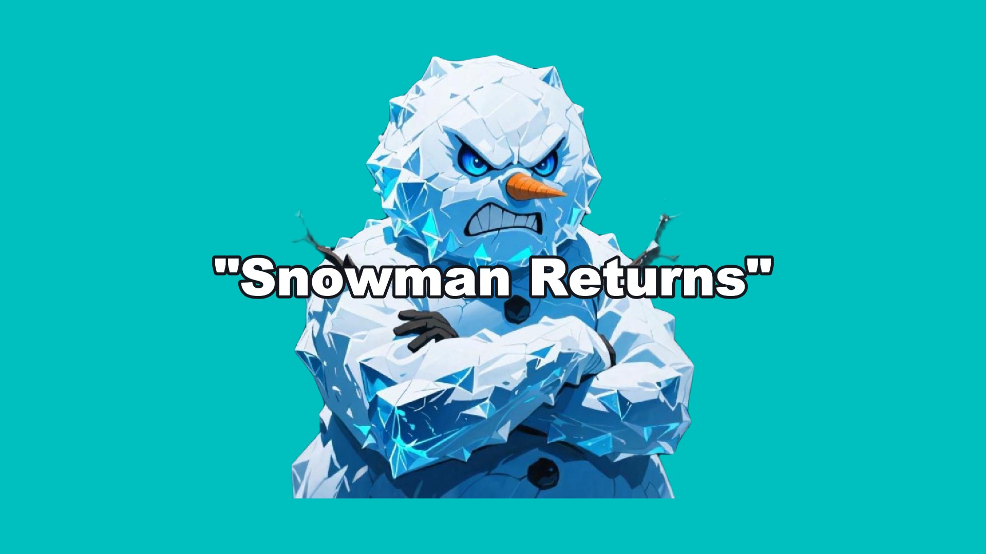 Snowman Returns